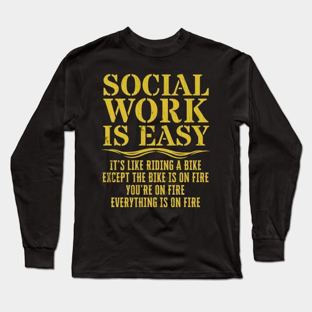 Social Work Is Easy Funny Sarcastic Social Work Long Sleeve T-Shirt by Point Shop